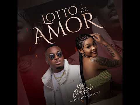Mito Chocolatinho & Nornija Chauke - Lotto de Amor