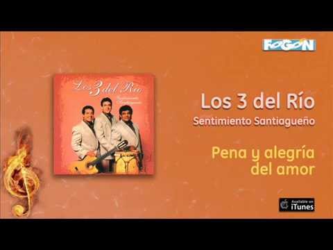 Los 3 del Río / Sentimiento Santiagueño - Pena y alegría del amor