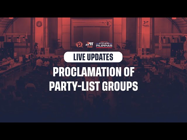 HIGHLIGHTS: Proclamation of party-list groups – 2022 PH elections