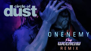 Circle of Dust - Onenemy (Fury Weekend Remix)