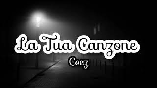 Coez - La Tua Canzone (testo)