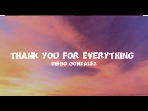 diego gonzalez-thankyou for everything(lyrics)kemuel lyrics.