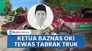 Mobil Ketua Baznas OKI Ringsek Terlibat Laka Maut selepas Kegiatan Subuh, Korban Meninggal Dunia