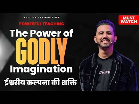 The Power of Godly Imagination @AnkitSajwanMinistries 30th Nov 2025