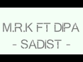 Sadist Mr.K (Ft. Dipa)