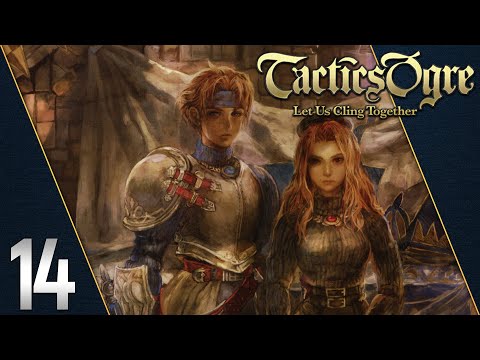 Tactics Ogre: Let Us Cling Together | Let's Play - First Playthrough | Part 14