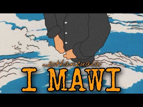 ~Zothanzuala - I mawi