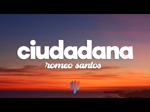 Romeo Santos - Ciudadana (Letra / Lyrics)