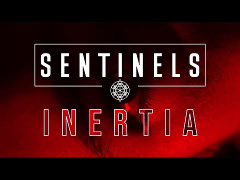 Sentinels - Inertia (Official Music Video)
