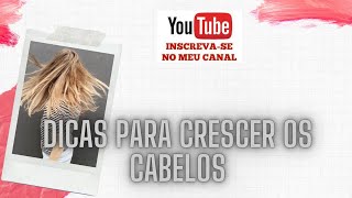 dicas para crescer os cabelos