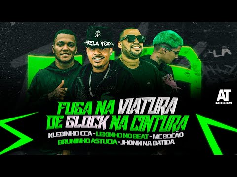 LEKINHO NO BEAT, KLEBINHO CCA, BRUNINHO ASTUCIA E MC BOCÃO - FUGA NA VIATURA  DE GLOCK NA CINTURA