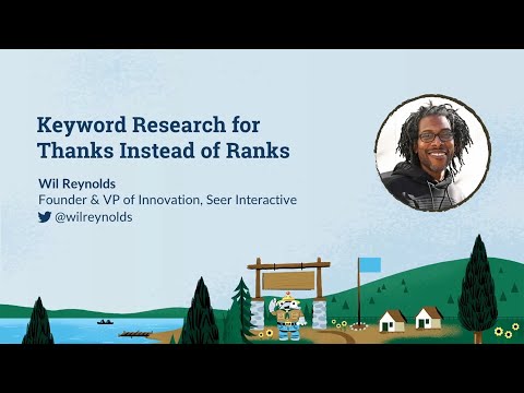 Keyword Research for Thanks Instead of Ranks [MozCon 2022] — Wil Reynolds