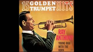 15 Golden Hits - Ray Anthony Young Man with the Horn