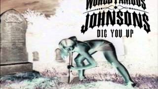 World Famous Johnsons - Dig You Up (American Mix)