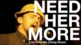 Need Her More by Meshach Jackson - Live from the Living Room