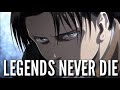 Attack On Titan AMV - Legends Never Die (Levi)