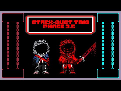 New!Stack-Dust Trio Phase 3.5 - The Bleeding Traitor [Official]