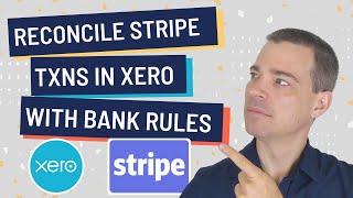 How to Create Bank Rules to Reconcile Stripe Transactions in Xero