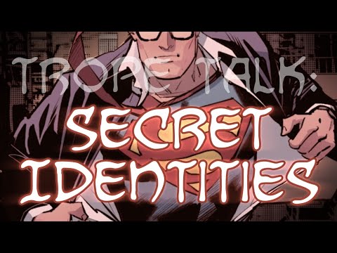 Trope Talk: Secret Identities
