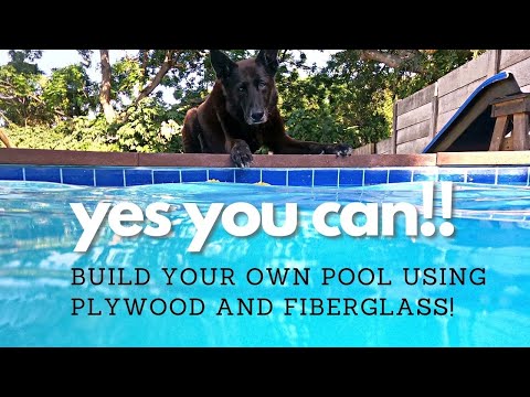 Yes you can! How to Build your own Swimming Pool using Plywood and Fiberglass!