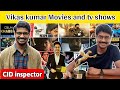 Vikas kumar movies and tv shows | vikas kumar serial,movies,ki movie | cid senior inspector rajat