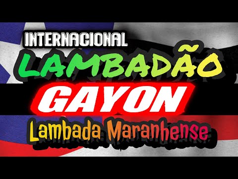 🇺🇸LAMBADA DO GAYON - LAMBADÃO INTERNACIONAL - CANAL LAMBADÃO MARANHENSE OFICIAL