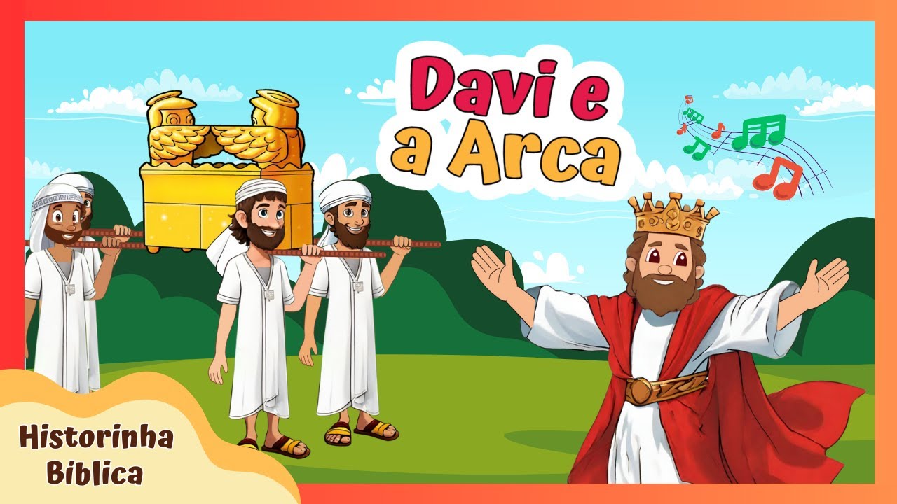Historinha Bíblica Infantil: Davi Dança Diante da Arca de Deus / O Rei Davi Retorna a Arca #58