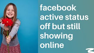 facebook active status off but still online | How to disable Facebook online status?