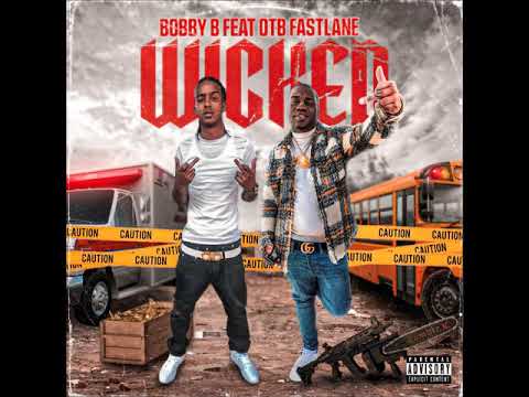 Bobby B Feat OTB Fastlane - Wicked