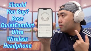 Should You Buy? Bose QuietComfort Ultra Wireless Headphone