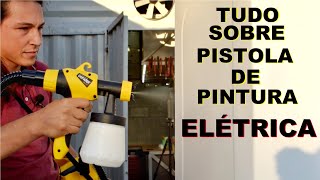 TESTE PISTOLA DE PINTURA ELÉTRICA - COMO FUNCIONA, COMO UTILIZAR E COMO É POR DENTRO