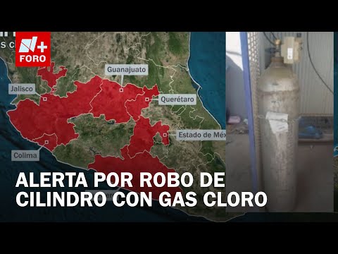 Emiten Alerta para 6 Estados por Robo Cilindro con Gas Cloro - Las Noticias