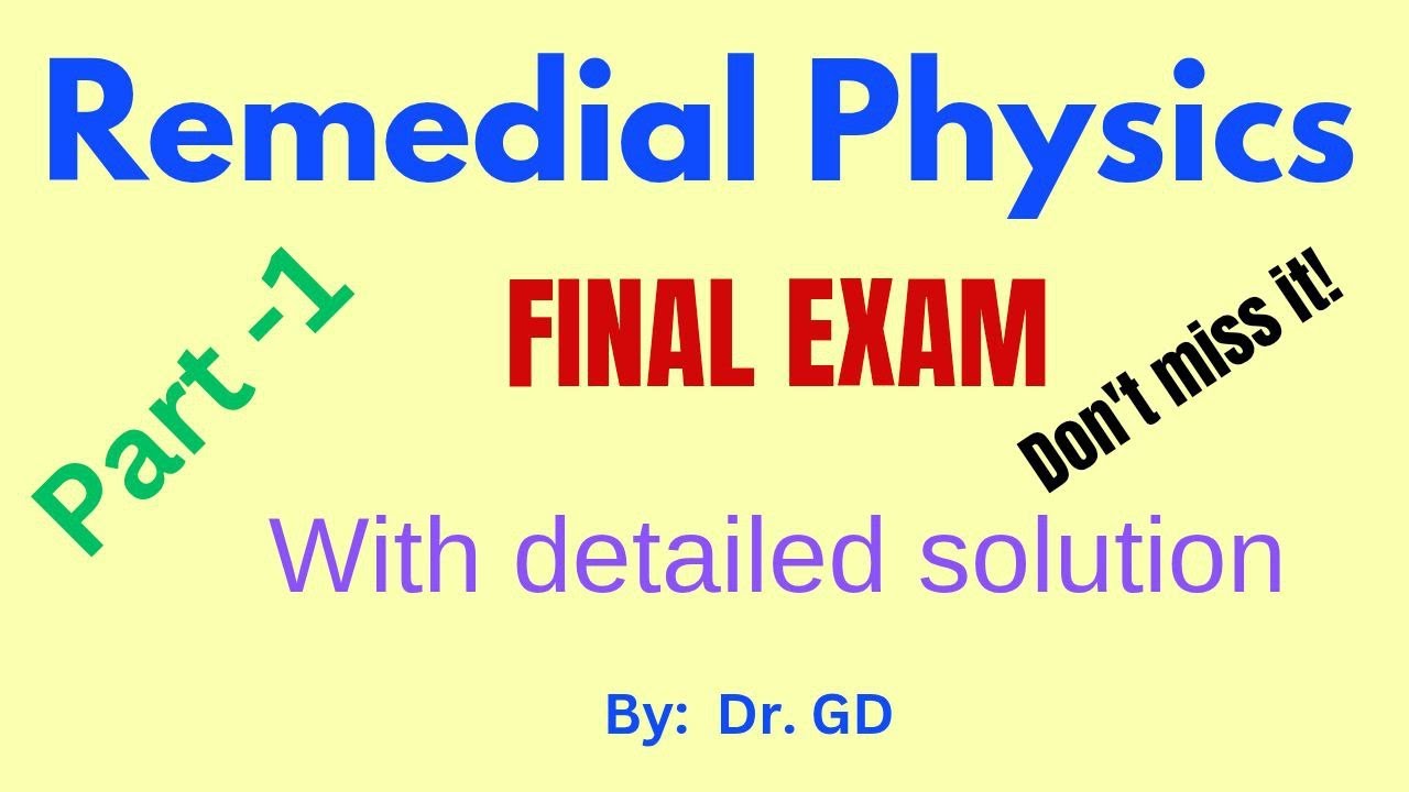 Physics Remedial Final Exam Solution