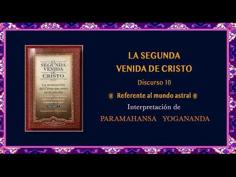 EL MUNDO ASTRAL Fragmento del Discurso 10 de LA SEGUNDA VENIDA DE CRISTO