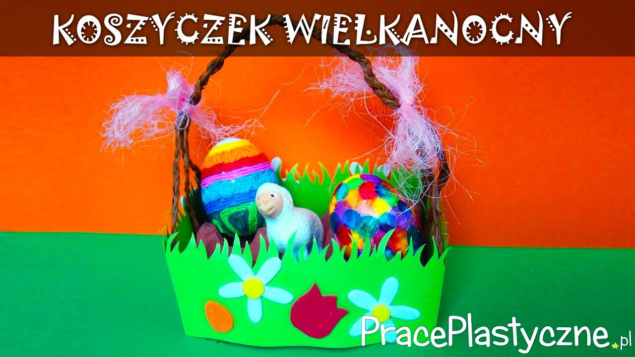 Jak zrobić koszyczek wielkanocny?