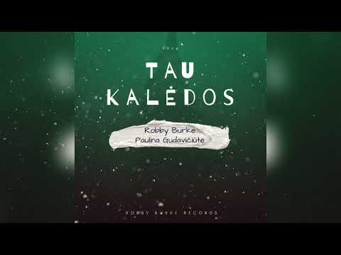 Robby Burke ft. Paulina Gudavičiūtė - Tau Kalėdos