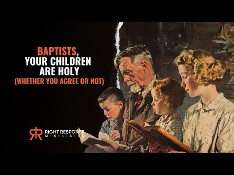 Baptists, Your Children Are Holy (Whether You Agree Or Not)