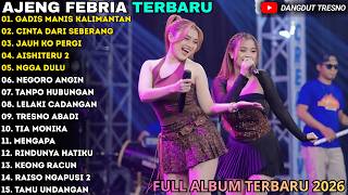 Download lagu AJENG FEBRIA FULL ALBUM TERBARU 2026 - GADIS MANIS KALIMANTAN - CINTA DARI SEBERANG AJENG FEBRIA mp3