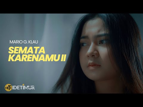 Semata Karenamu 2 - Mario G. Klau (Official Music Video)