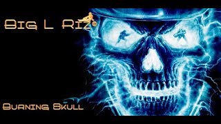 Big L Riz - Burning Skull
