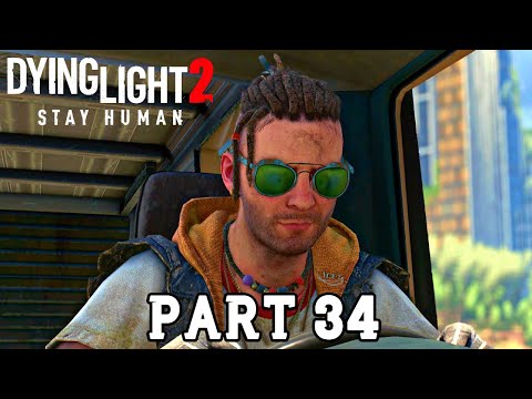 Dying Light 2 Gameplay Walkthrough Part 34 | Dying Light 2 Full Gameplay No Commentary (DL2)