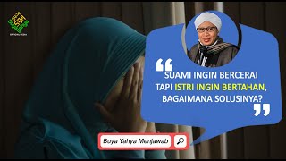 Download lagu Suami ingin Bercerai tapi Istri Ingin Bertahan, Bagaimana Solusinya? | Buya Yahya Menjawab mp3
