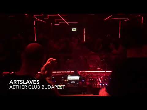 Artslaves @ Aether Club Budapest