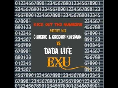 CHUCKIE & GREGORI KLOSMAN VS DADA LIFE - K1CK 0UT TH3 NUMB3R5 (EXU BOOTLEG MIX)