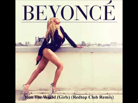 Beyoncé - Run The World (Girls) (Redtop Club Remix)