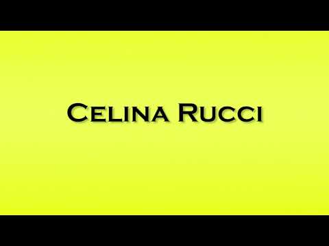 Pronunciation of Celina Rucci