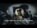 Like Him Best Part Looped Tyler The Creator