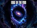 What's Waiting at the Edge of the Giant Bubble We Live In?