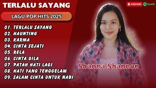 Download lagu Shanna Shannon (POP GALAU) - TERLALU SAYANG - KARMA - HAUNTING || LAGU POP TERPOPULER 2025 mp3