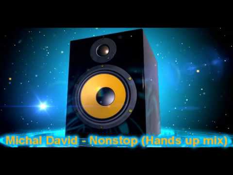 Michal David - Nonstop (Hands up mix)